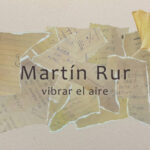 Martín Rur – Vibrar el aire